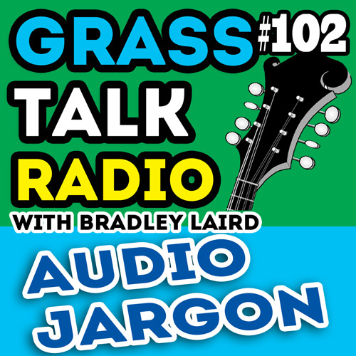 GrassTalkRadio Episode 102